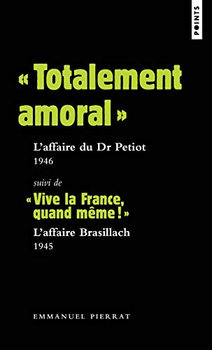 Totalement amoral : l'affaire du Dr Petiot, 1946. Vive la France, quand même ! : l'affaire Brasillac