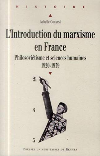 L'introduction du marxisme en France : philosoviétisme et sciences humaines, 1920-1939
