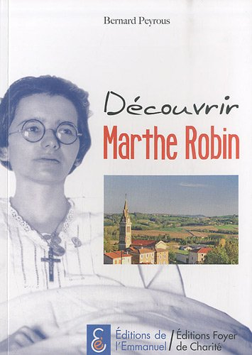 Découvrir Marthe Robin