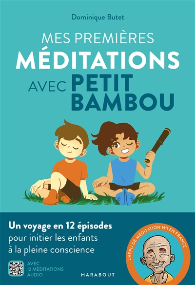 Mes premières méditations avec Petit BamBou : un voyage en 12 épisodes pour initier les enfants à la