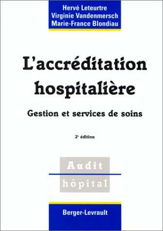 L'accréditation hospitalière : gestion et services de soins : mise à jour au 15 avril 1997