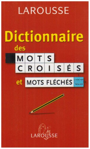 Dictionnaire des mots croisés et mots fléchés : classement direct, classement inverse, tableaux anne