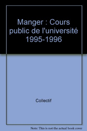 Manger : cours public de l'université 1995-1996