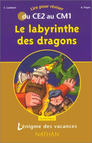 l'Énigme des vacances : le labyrinthe des dragons, lire pour réviser du ce2 au cm1