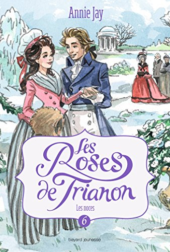 Les roses de Trianon. Vol. 6. Les noces