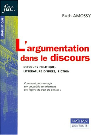 L'argumentation dans le discours : discours politique, littérature d'udées, fiction