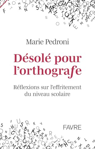 Désolé pour l'orthografe : réflexions sur l'effritement du niveau scolaire