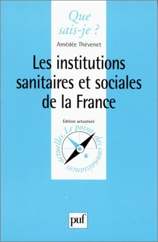 Les institutions sanitaires et sociales de la France