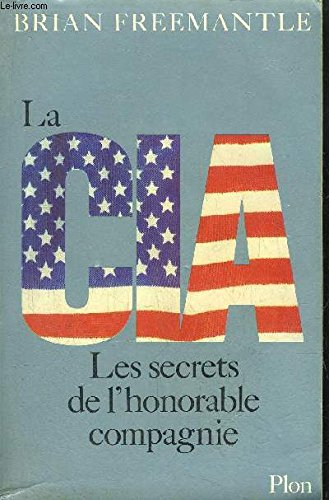 La CIA : les secrets de l'honorable compagnie