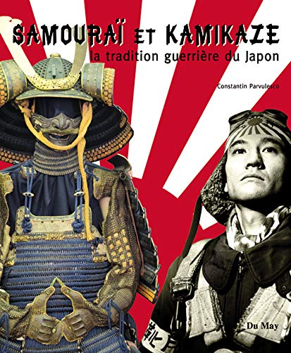 Samouraï et kamikaze : la tradition guerrière du Japon