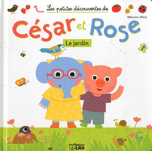 Les petites découvertes de César et Rose. Viens avec nous découvrir le jardin