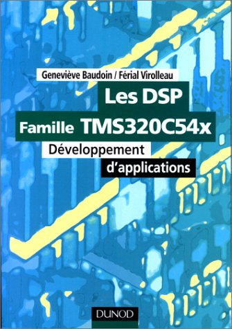 Les DSP famille, TMS 320C54X : développement d'applications