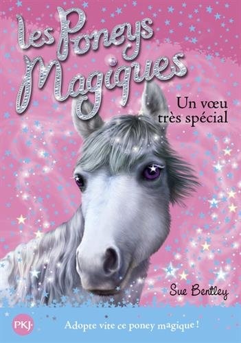 Les poneys magiques. Vol. 2. Un voeu très spécial - Sue Bentley