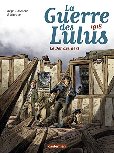 La guerre des Lulus. Vol. 5. 1918, le der des ders
