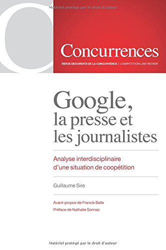 Google, la presse et les journalistes : analyse interdisciplinaire d'une situation de coopétition