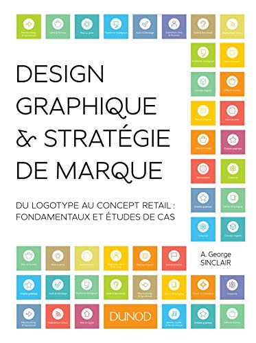 Design graphique & stratégie de marque : du logotype au concept retail : fondamentaux et études de c