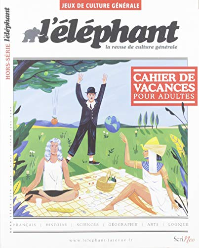 L'Eléphant : la revue, hors-série. Cahier de vacances pour adultes : jeux de culture générale