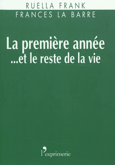 La première année... et le reste de la vie : mouvement, développement et changement psychothérapeuti