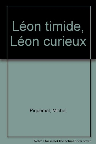 Léon curieux, Léon timide