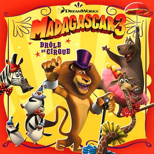 Madagascar 3 : drôle de cirque