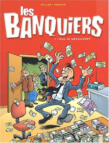 Les banquiers. Vol. 1. Nul si découvert
