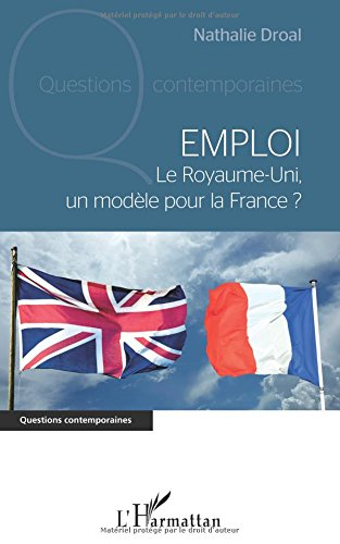 Emploi : le Royaume-Uni, un modèle pour la France ?