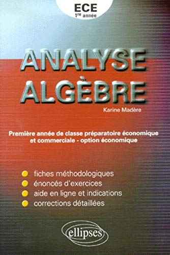 Analyse algèbre : fiches méthodologiques, énoncés d'exercices, aide en ligne et indications, correct