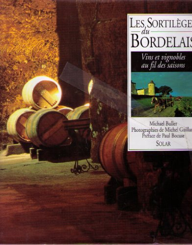 Les Sortilèges du Bordelais : vins et vignobles au fil des saisons