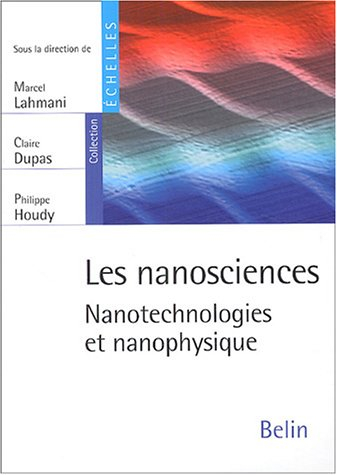 les nanosciences : nanotechnologies et nanophysique