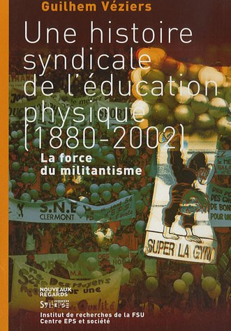 Une histoire syndicale de l'éducation physique : 1880-2002