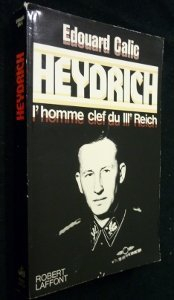 Heydrich, l'homme-clef du IIIe Reich.