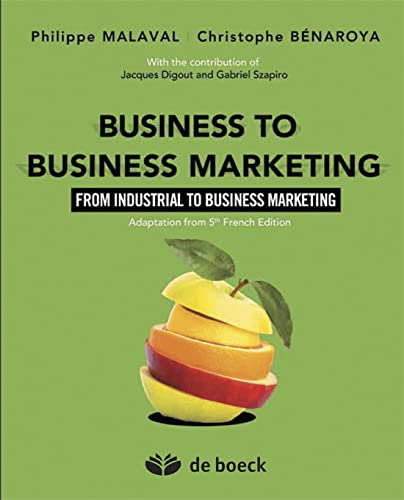 Business to business marketing : from industrial to business marketing - Philippe Malaval, Christophe Bénaroya