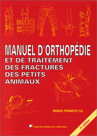 Manuel d'orthopédie et de traitement des fractures des petits animaux