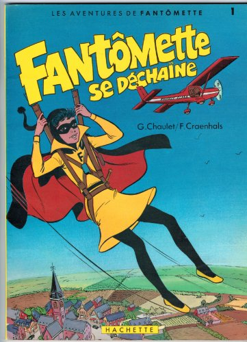 Fantomette se dechaine : d'après le roman "fantomette fait tout sauter" de georges chaulet