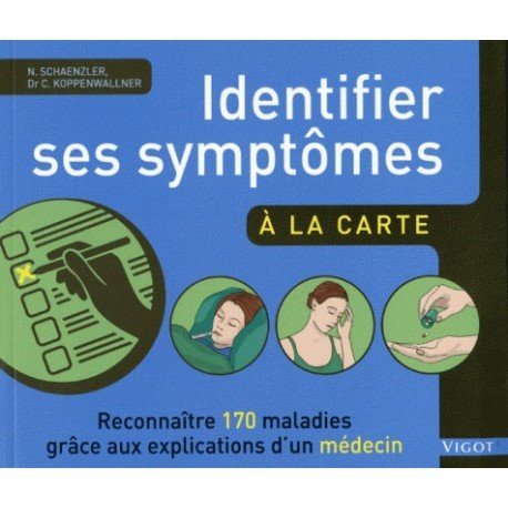 Identifier ses symptômes à la carte : reconnaître 170 maladies grâce aux explications d'un médecin