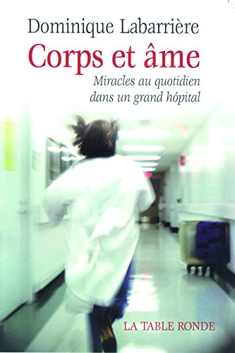 Corps et âme : miracles au quotidien dans un grand hôpital
