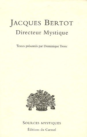 Jacques Bertot : directeur mystique