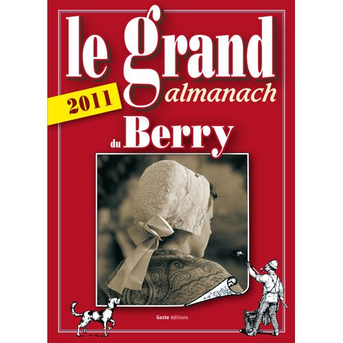 Le grand almanach du Berry : 2011