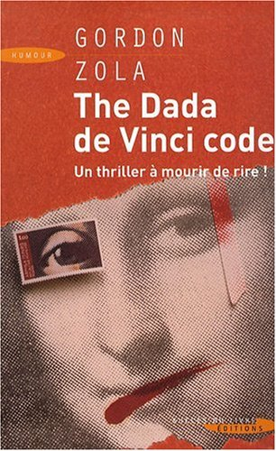 The dada de Vinci code : les enquêtes calembourdesques du commissaire Guillaume Suitaume