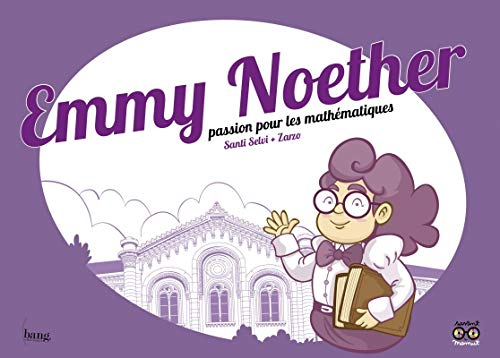 Emmy Noether : passion pour les mathématiques