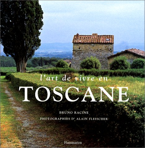 L'art de vivre en Toscane