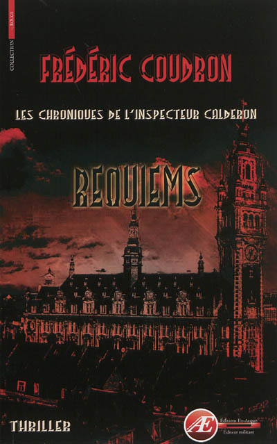 Les chroniques de l'inspecteur Calderon. Requiems : thriller