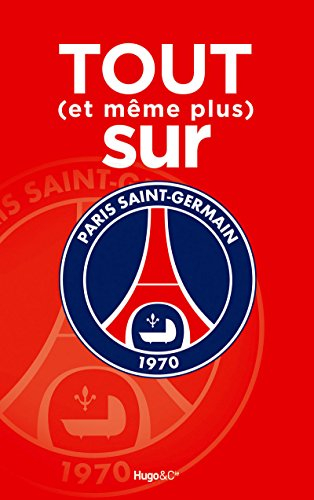 Tout (et même plus) sur le PSG