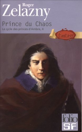 Le cycle des princes d'Ambre. Vol. 10. Prince du chaos