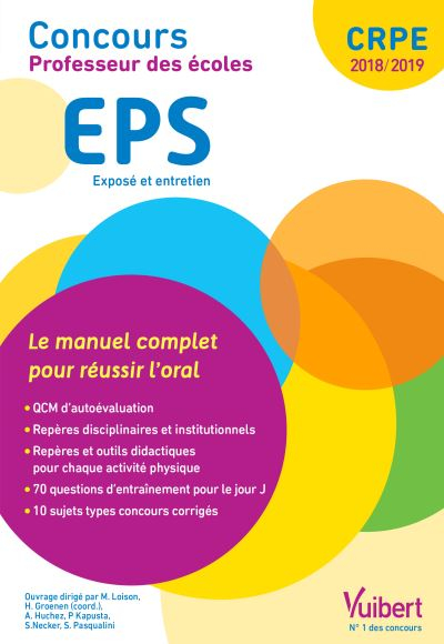EPS, exposé et entretien : concours professeur des écoles 2018-2019 : le manuel complet pour réussir