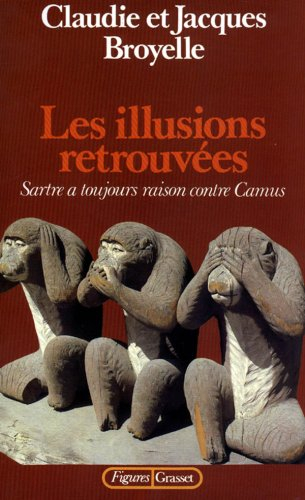 Les Illusions retrouvées : Sartre a toujours raison contre Camus