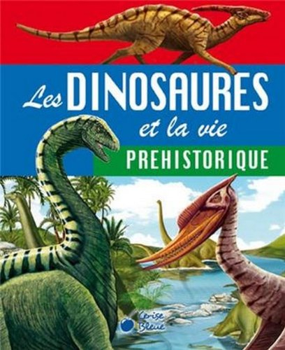 Les dinosaures et la vie préhistorique