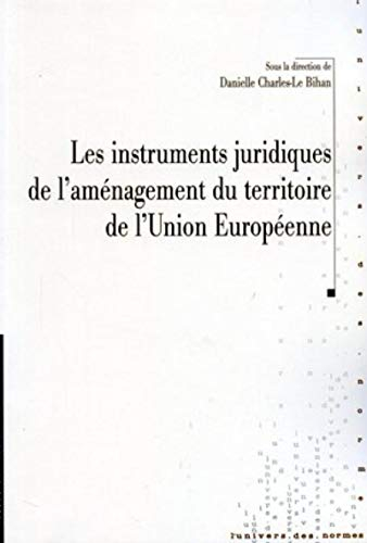 Les instruments juridiques de l'aménagement du territoire de l'Union européenne