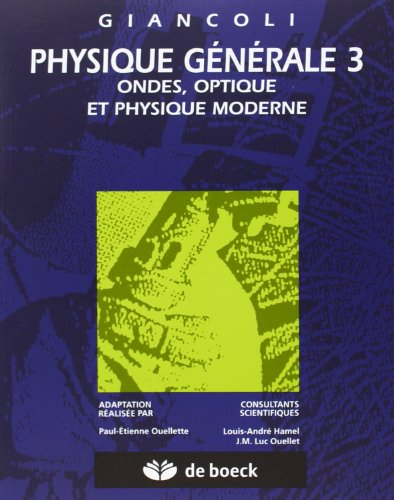 Physique générale. Vol. 3. Ondes, optique et physique moderne