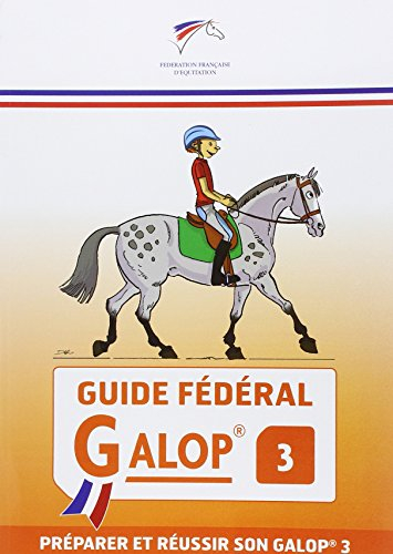 Guide fédéral galop 3 : préparer et réussir son galop 3